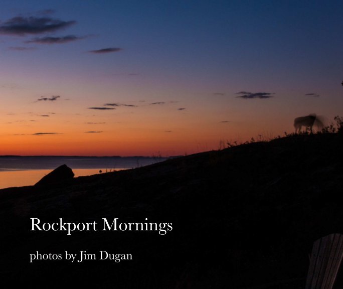 View Rockport Mornings by Jim Dugan