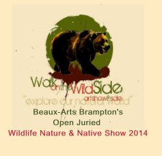 Beaux-Arts Brampton's Open Juried Wildlife Nature & Native Show 2014 book cover