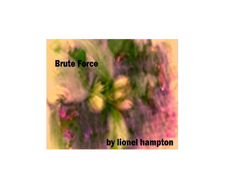 Ver Brute Force por Lionel Hampton