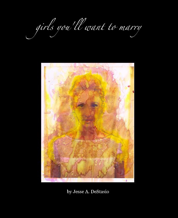 View girls you'll want to marry by Jesse A. DeStasio
