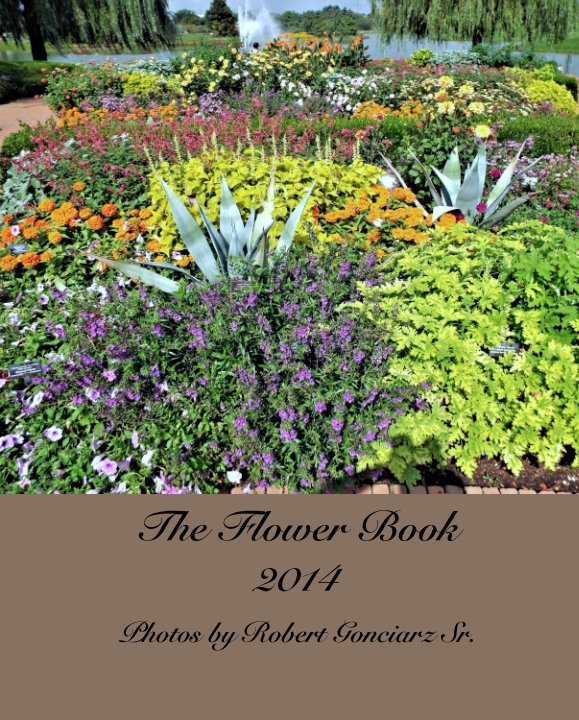 Ver The Flower Book
2014 por Photos by Robert Gonciarz Sr.