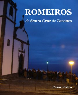 ROMEIROS de Santa Cruz de Toronto Cesar Pedro book cover