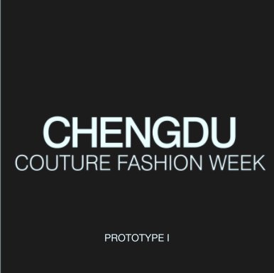 CHENGDU Couture Fashion Week - PROTOTYPE 1 book cover