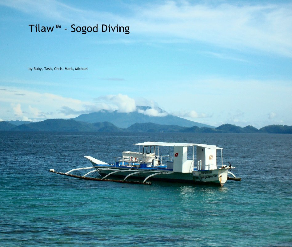 View Tilaw™ - Sogod Diving by Ruby, Tash, Chris, Mark, Michael