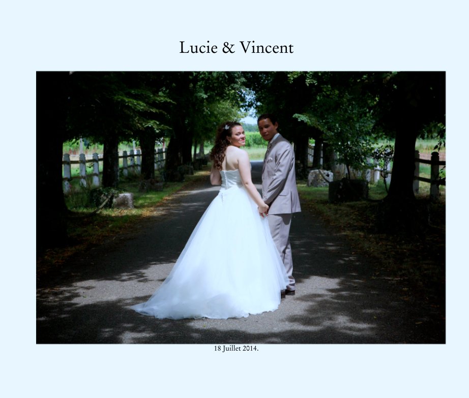 Ver Lucie & Vincent por 18 Juillet 2014.