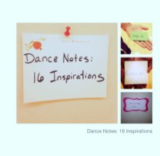 Dance Notes: 16 Inspirations book cover