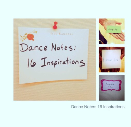 View Dance Notes: 16 Inspirations by Jill Homan Randall