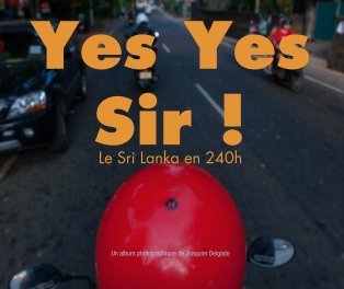 Yes Yes Sir ! Le Sri Lanka en 240h book cover