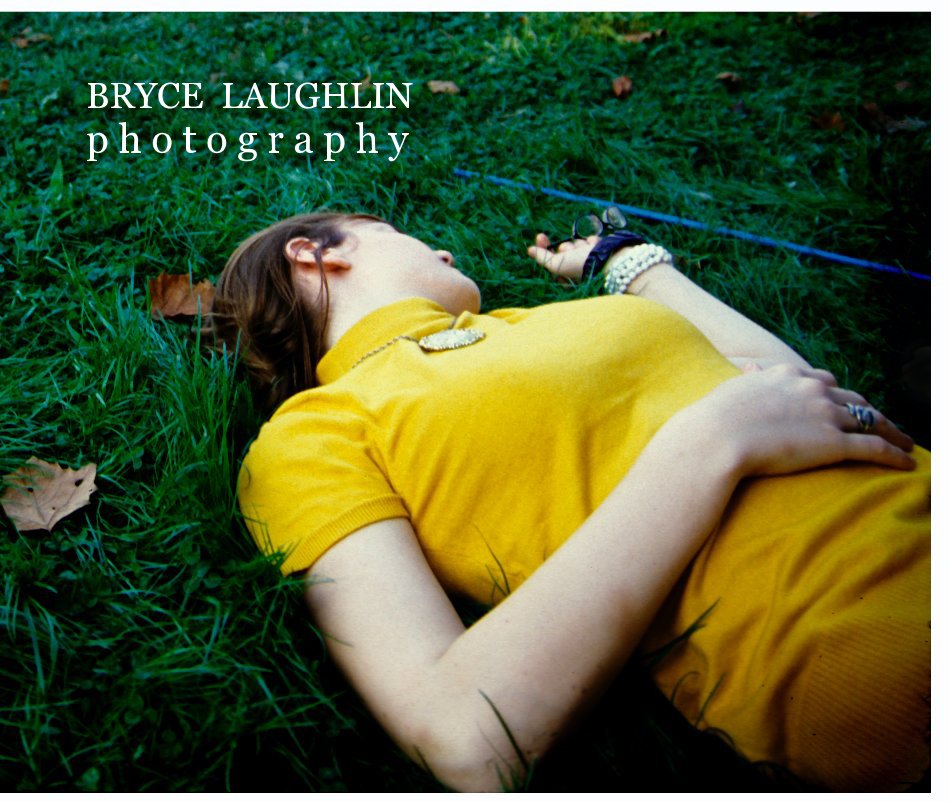 BRYCE LAUGHLIN p h o t o g r a p h y nach Bryce Laughlin anzeigen