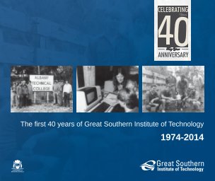 Great Southern Institute of Technology 40 Year Anniversary Book - soft cover book cover