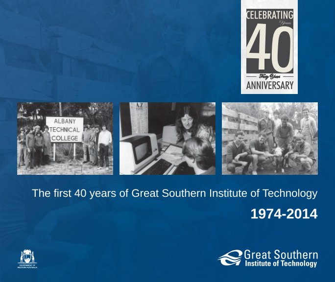 Ver Great Southern Institute of Technology 40 Year Anniversary Book - soft cover por GSIT