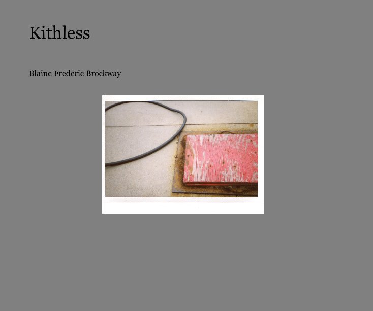View Kithless by Blaine Frederic Brockway