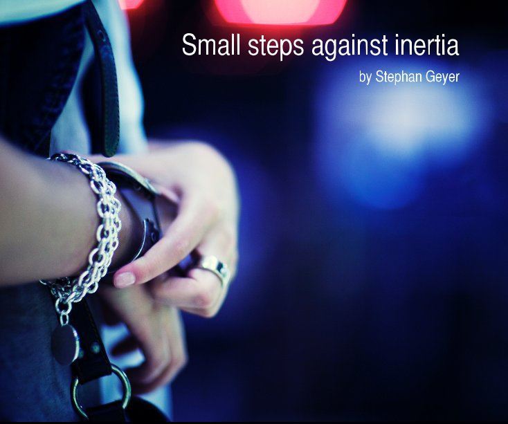 View Small steps against inertia by Stephan Geyer