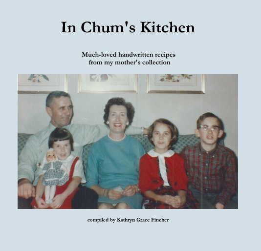 View In Chum's Kitchen by compiled by Kathryn Grace Fincher
