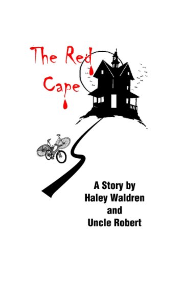 View The Red Cape by Haley Niichole Waldron, Robert W. Wilson