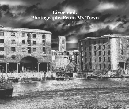 Liverpool. Photographs From My Town book cover