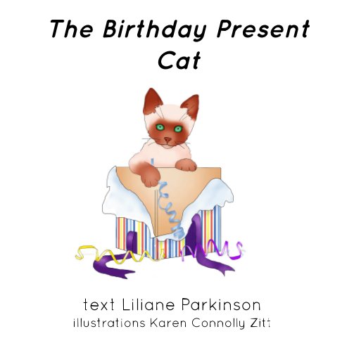 View The Birthday Present Cat by Liliane Parkinson, Karen Connolly Zitt