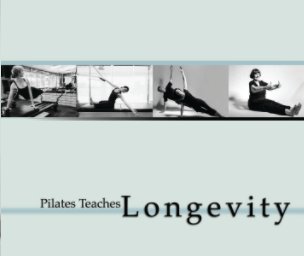 Pilates Teaches Longevity book cover
