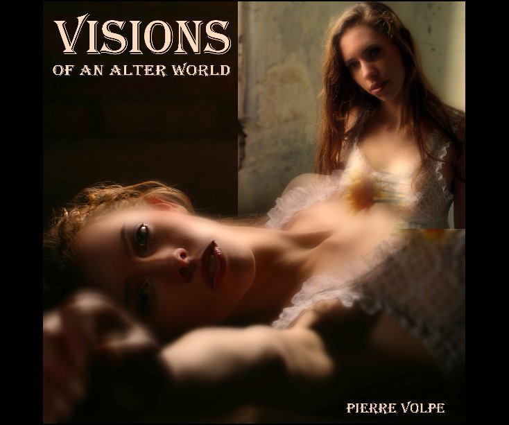 View Visions of an Alter World by Pierre Volpe
