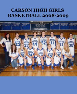 CARSON HIGH GIRLS BASKETBALL 2008-2009 book cover