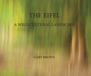 The Eifel - A Wild Cultural Landscape book cover