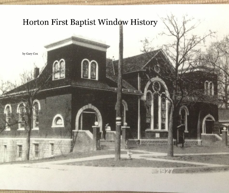 View Horton First Baptist Window History by Gary Cox