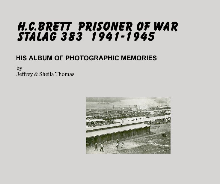 Ver H.C.Brett Prisoner of War Stalag 383 1941-1945 por Jeffrey & Sheila Thomas