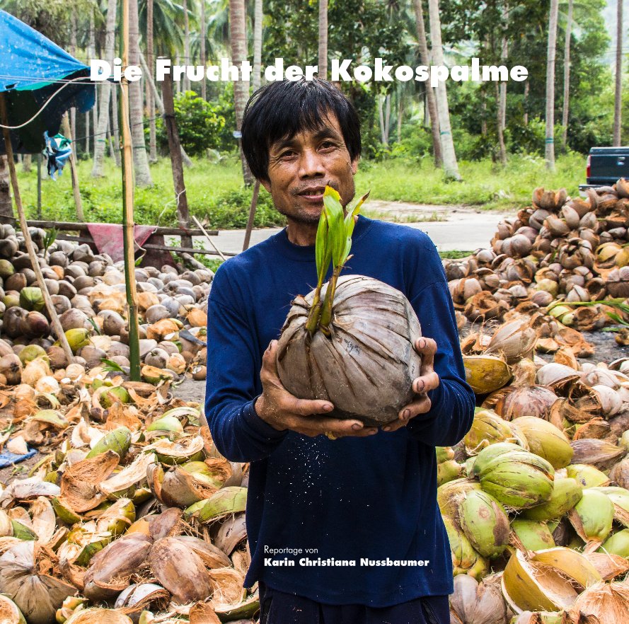 Die Frucht der Kokospalme nach Karin Christiana Nussbaumer anzeigen