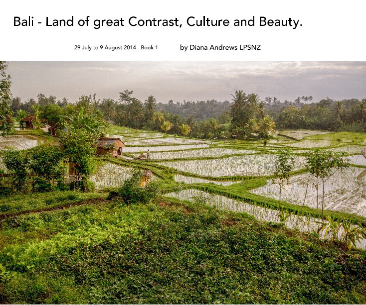 Bekijk Bali - Land of great Contrast, Culture and Beauty. op Diana Andrews LPSNZ