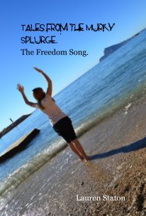 Tales from the Murky Splurge. The Freedom Song. book cover