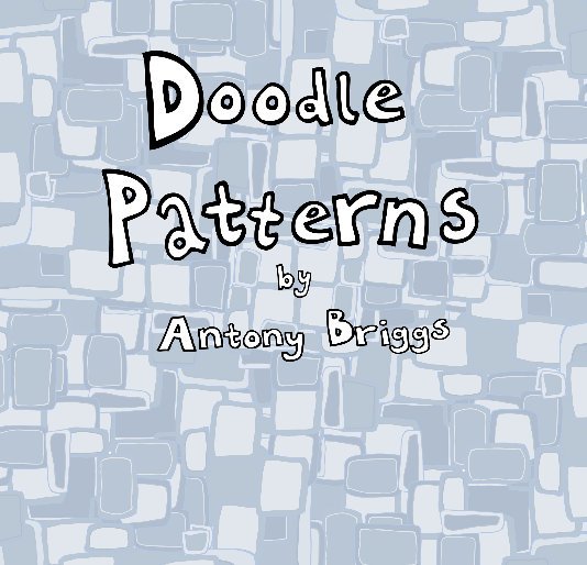 View Doodle Patterns by Antony Briggs