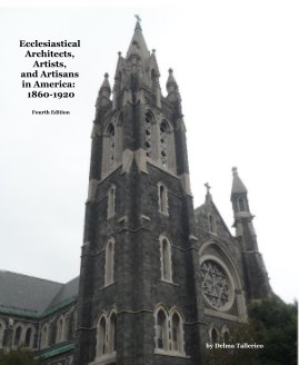 Ecclesiastical Architects, Artists, and Artisans in America: 1860-1920 Fourth Edition book cover