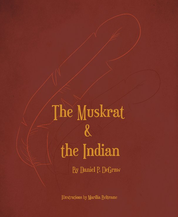 View The Muskrat & The Indian by Daniel P. DeGraw