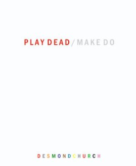 PLAY DEAD / Make Do book cover