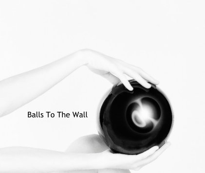 Balls To The Wall book cover