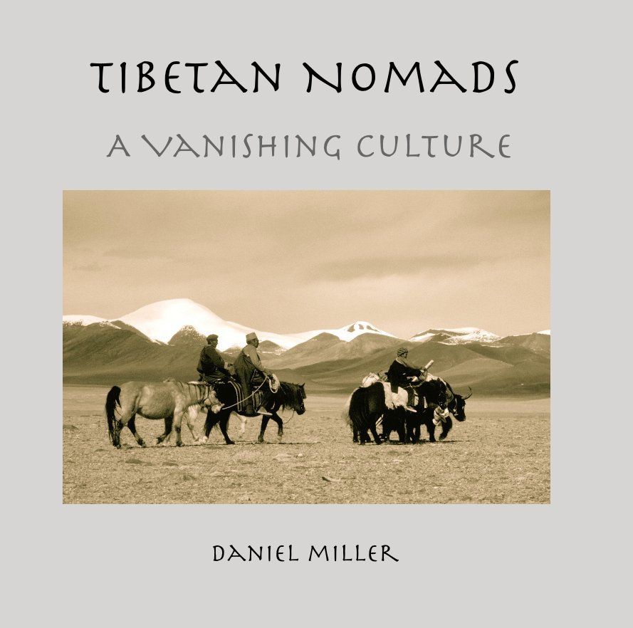 View Tibetan Nomads by Daniel Miller