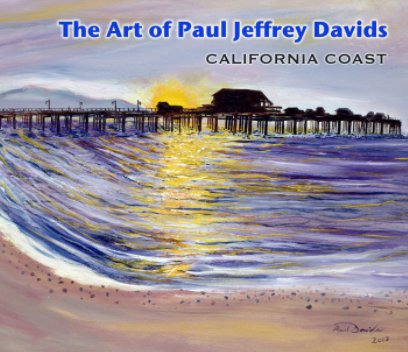 The Art of Paul Jeffrey Davids - California Coast book cover