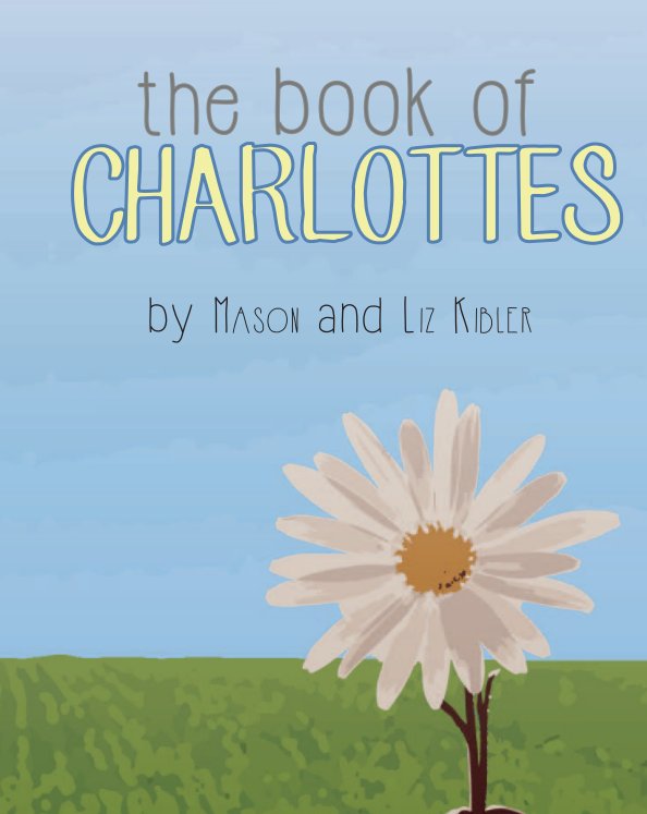 Ver The Book of Charlottes por Mason and Liz Kibler