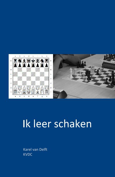 View Ik leer schaken by Karel van Delft