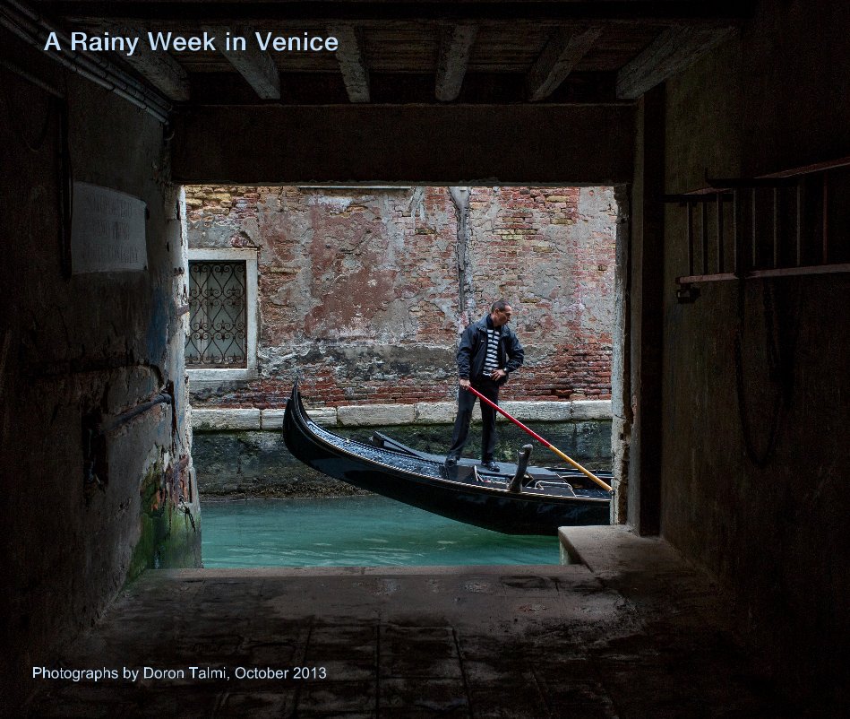 View A Rainy Week in Venice by Photographs by Doron Talmi, October 2013