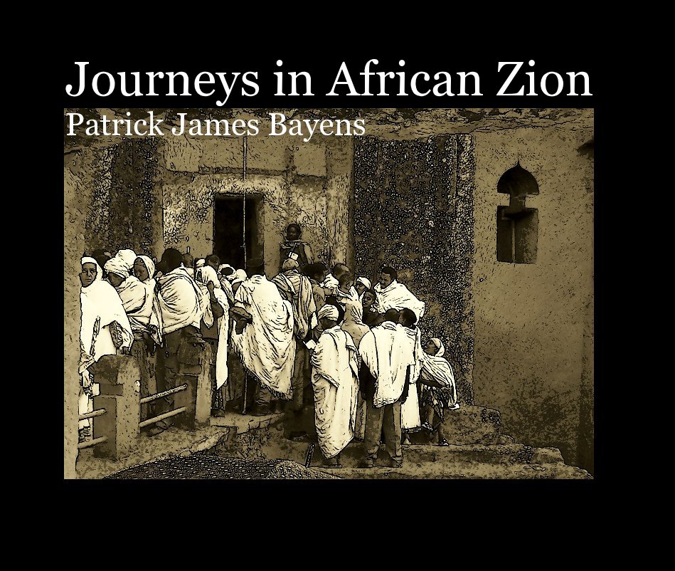 View Journeys in African Zion by Patrick James Bayens