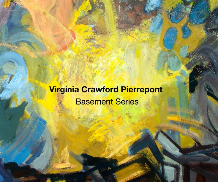 View Basement Series by Virginia Crawford Pierrepont
