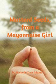 Mustard Seeds, from a Mayonnaise Girl book cover