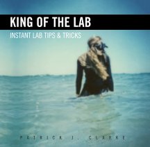 King of The Lab: Instant Lab Tips & Tricks book cover
