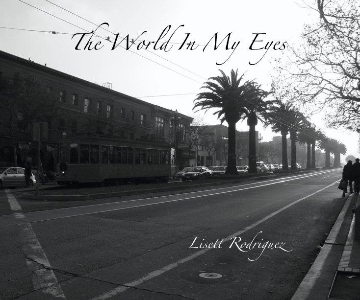 View The World In My Eyes Lisett Rodriguez by paintorange