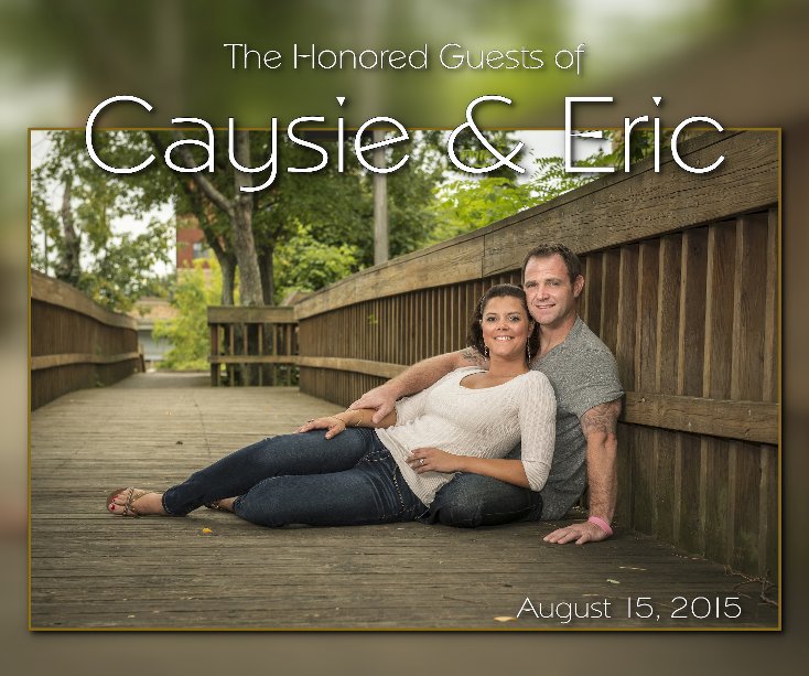 View Caysie & Eric's Guest Book  08.15.2015 by Dom Chiera