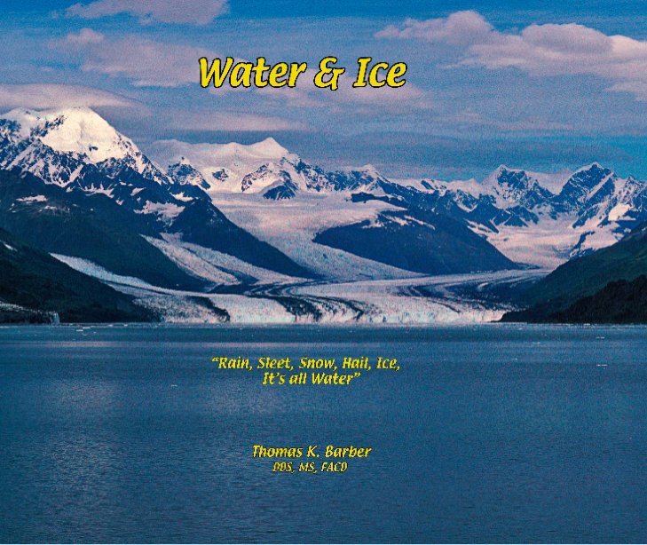 Bekijk Water & Ice op Thomas K. Barber DDS., MS., FACD