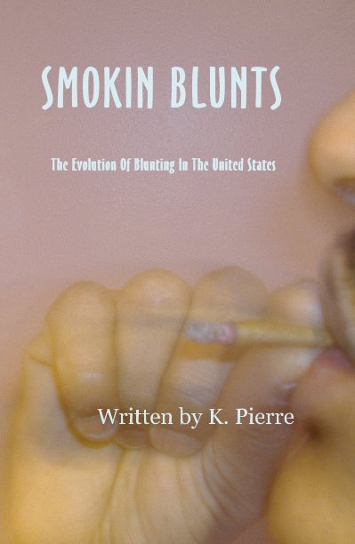 Bekijk SMOKIN BLUNTS op Written by K. Pierre