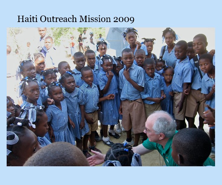 Visualizza Haiti Outreach Mission 2009 di ckdick