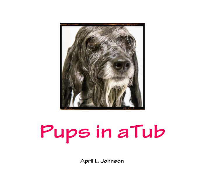 View Pups in a Tub by April L. Johnson